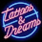 Tattoos & Dreams